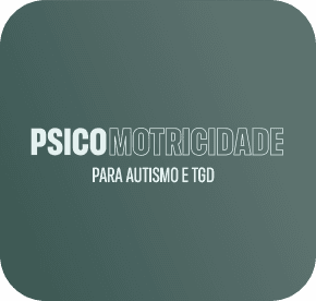 Psicomotricidade para Autismo e TGD